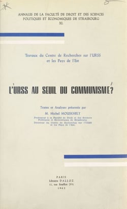 L'U.R.S.S. au seuil du communisme - Travaux du Centre de Recherches sur l'URSS et les Pays de l'Est. Textes et analyses