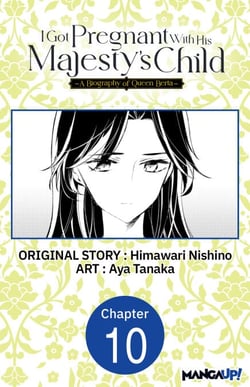 I Got Pregnant With His Majesty's Child -A Biography of Queen Berta- #010