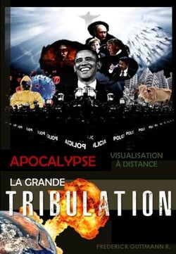 La Grande Tribulation - APOCALYPSE, VISUALISATION À DISTANCE, #1