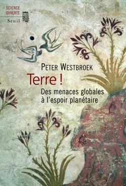 Terre !. Des menaces globales à l'espoir planétaire - Des menaces globales à l'espoir planétaire