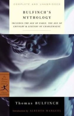 Bulfinch's Mythology - Includes The Age of Fable, The Age of Chivalry &amp; Legends of Charlemagne