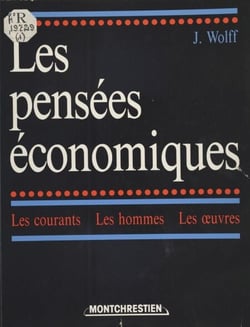 Les pensées économiques (1) : Des origines à Ricardo - Les courants, les hommes, les œuvres