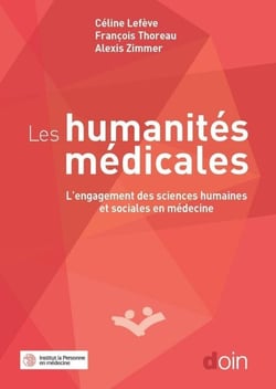 Les humanités médicales - L'engagement des sciences humaines et sociales en médecine