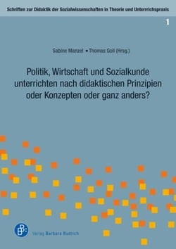 Politik, Wirtschaft und Sozialkunde unterrichten - Nach didaktischen Prinzipien oder Konzepten oder ganz anders?