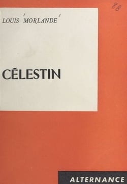 Célestin - Aventures humoristiques d'un candidat au mariage