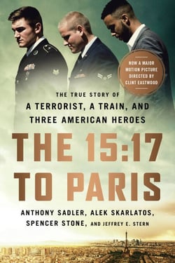 The 15:17 to Paris - The True Story of a Terrorist, a Train, and Three American Heroes