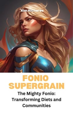 Fonio Supergrain - The Mighty Fonio: Transforming Diets and Communities - SuperGrains Party
