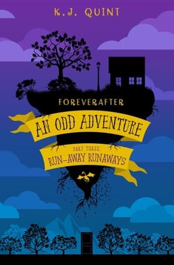 Foreverafter: An Odd Adventure, Part Three: Run-away Runaways - Foreverafter: An Odd Adventure, #3