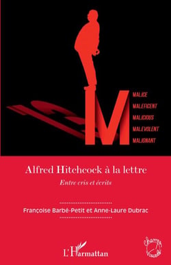 Alfred Hitchcock à la lettre - <em>Entre cris et écrits</em>