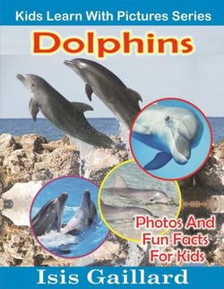Dolphins Photos and Fun Facts for Kids - Kids Learn With Pictures, #9