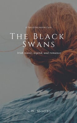The Black Swans - A Tale of the Antrim Cycle, #1