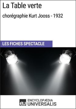 La Table verte (chorégraphie Kurt Jooss - 1932) - Les Fiches Spectacle d'Universalis