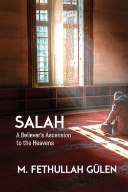 Salah - A Believer's Ascension to the Heavens