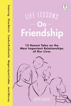 Life Lessons On Friendship - A collection of funny and inspiring essays on the power of friendship