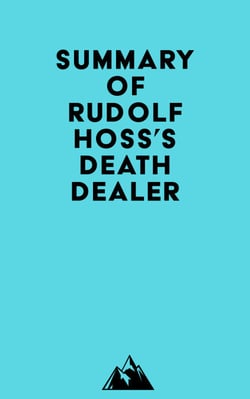 Summary of Rudolf Hoss's Death Dealer