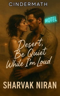 Desert, Be Quiet While I’m Loud - Cindermath, #5
