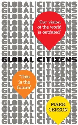 Global Citizens - How our vision of the world is outdated, and what we can do about it