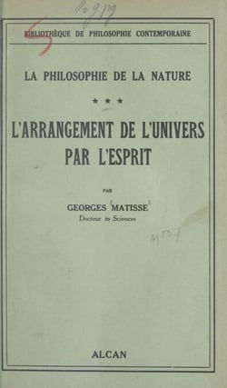 La philosophie de la nature (3) - L'arrangement de l'univers par l'esprit