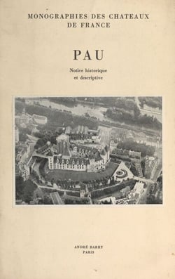 Pau - Notice historique et descriptive