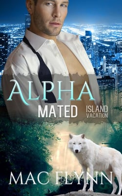 Island Vacation: Alpha Mated #2 (Alpha Billionaire Werewolf Shifter Romance) - Alpha Mated, #2