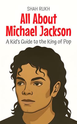 All About Michael Jackson: A Kid’s Guide to the King of Pop - Knowledge Books For Kids, #100