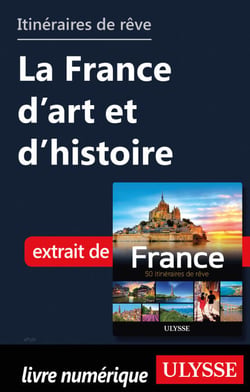 Itinéraires de rêve - La France d'art et d'histoire