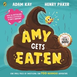 Amy Gets Eaten - The laugh-out-loud picture book from bestselling Adam Kay and Henry Paker