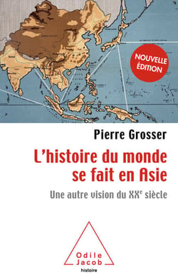 L' histoire du monde se fait en Asie - Une autre vision du XXe siècle