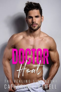 Doctor Heat - The Healing Sins, #1