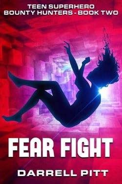 Fear Fight - Teen Superhero Bounty Hunters, #2