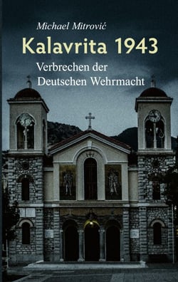 Kalavrita 1943 - Verbrechen der Deutschen Wehrmacht