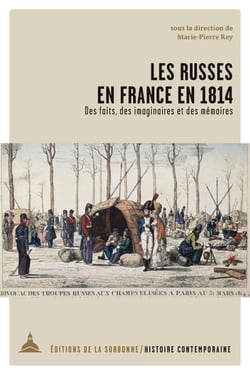 Les Russes en France en 1814 - Des faits, des imaginaires et des mémoires
