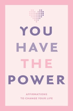 You Have the Power - Affirmations to change your life