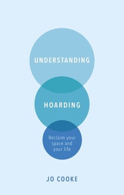 Understanding Hoarding - Reclaim your space and your life