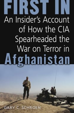 First In - How Seven CIA Officers Opened the War on Terror in Afghanistan