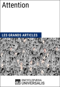 Attention - Les Grands Articles d'Universalis