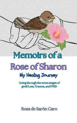 Memoirs of a Rose of Sharon: My Healing Journey - Memoirs of a Rose of Sharon, #2