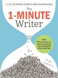 The 1-Minute Writer - 396 Microprompts to Spark Creativity and Recharge Your Writing