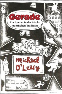 Gerade: Ein Roman in der irisch-maorischen Tradition - Der Dreamlander-Express, #2