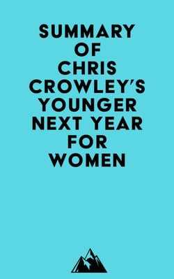 Summary of Chris Crowley's Younger Next Year for Women