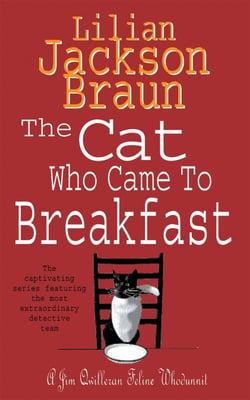 The Cat Who Came to Breakfast (The Cat Who… Mysteries, Book 16) - An enchanting feline whodunit for cat lovers everywhere