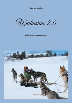 Wahnsinn 2.0 - Lebe lieber ungewöhnlich