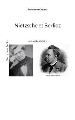 Nietzsche et Berlioz - une amitié stellaire