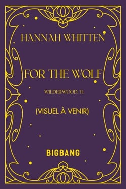 Wilderwood, T1 : For the Wolf