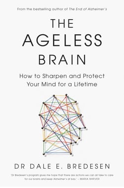 The Ageless Brain - How to Sharpen and Protect Your Mind for a Lifetime
