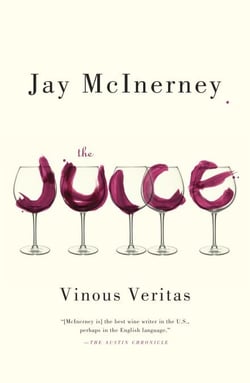 The Juice - Vinous Veritas: Essays