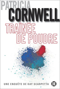 Traînée de poudre - Une enquête de Kay Scarpetta