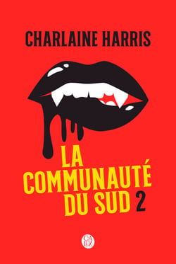 La communauté du Sud (Intégrale 2) - Tomes 4, 5 et 6 - Les sorcières de Shreveport, La morsure de la panthère, La reine des vampires