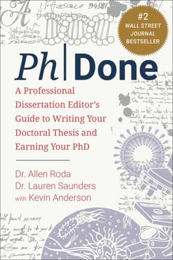 PhDone - A Professional Dissertation Editor's Guide to Writing Your Doctoral Thesis and Earning Your PhD