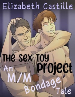 The Sex Toy Project: An M/M Bondage Tale - The Sex Toy Project, #1